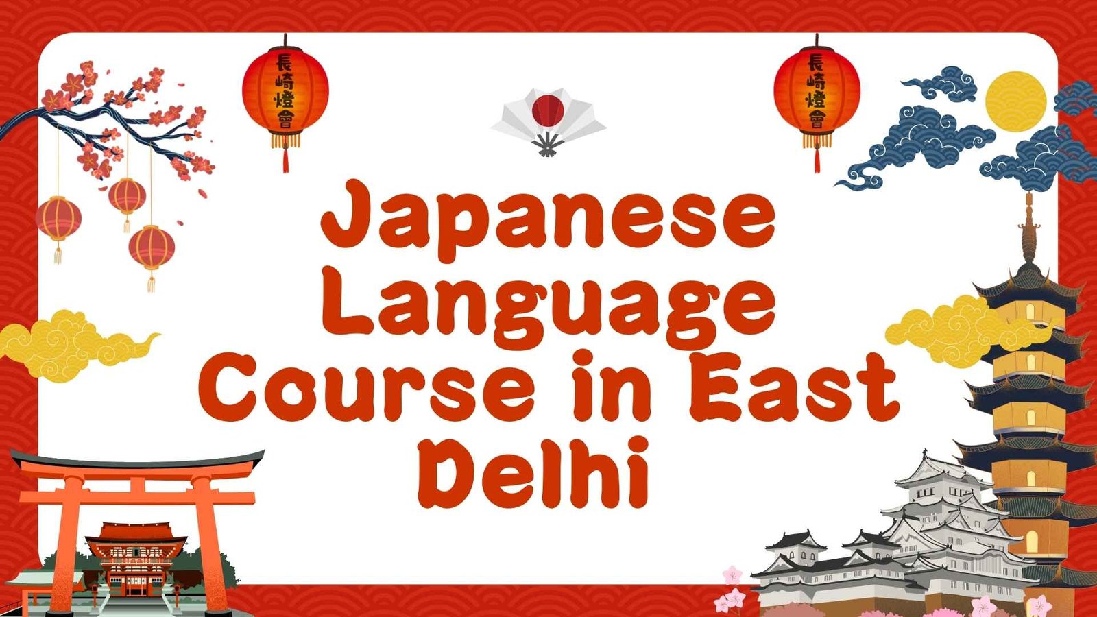 Japanese+Language+Course+in+East+Delhi+2026%3A+From+Beginner+to+Advanced+Level