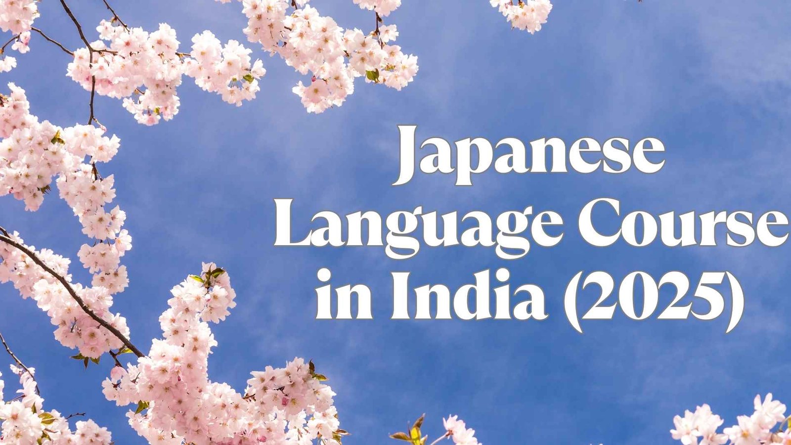 Japanese+Language+Course+in+India+%282025%29+%E2%80%93+JLPT+Guide%2C+Fees%2C+Duration+%26+Job+Benefits
